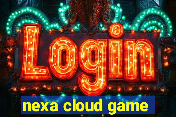 nexa cloud game